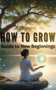 How to Grow : Your Guide to New Beginnings